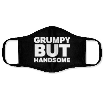 Discover Grumpy But Handsome Funny Face Masks