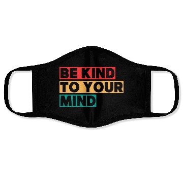 Discover Bold Be Kind to Your Mind Typography Face Masks