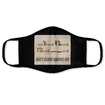 Discover Ancient Command – Don’t Stand Against Me Face Masks