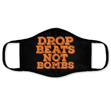 Discover Drop Beats Not Bombs Quote Face Masks