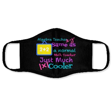 Discover Algebra teacher same as a normal Math teacher tsht Face Masks