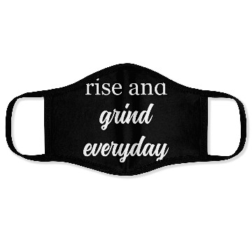 Discover Start Your Day Right: Rise and Grind Motto	 Face Masks