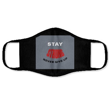 Discover Stay Strong Never Give Up Motivational Design Face Masks
