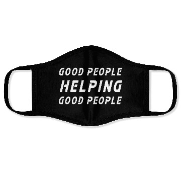 Discover Good People Helping Good People Inspirational Quot Face Masks