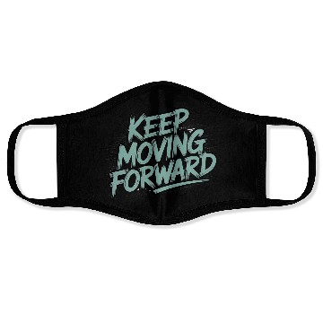 Discover Keep Moving Forward – Inspiring Typography Quote Face Masks