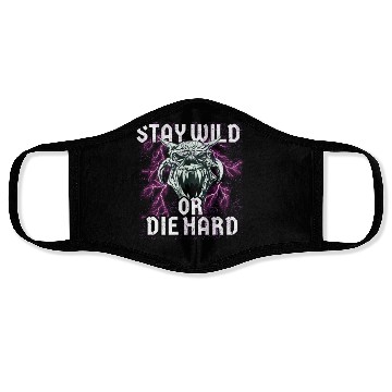 Discover Stay Wild or Die Hard Empowerment Design Face Masks