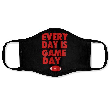 Discover EVERYDAY IS GAME DAY Face Masks
