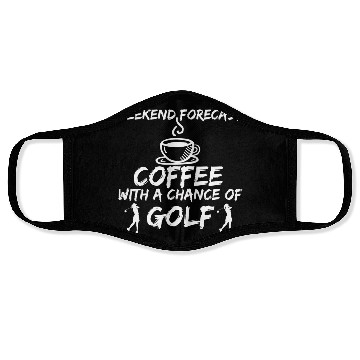 Discover Golf - Weekend forecast coffee with a chance Face Masks