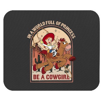Discover Jessie Bullseye In A World Full Of Princess Be A Cowgirl Disney Mouse Pads