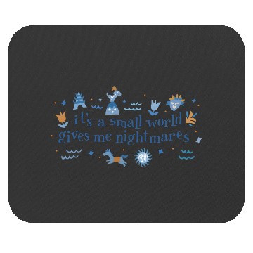 Discover It's a Small World Gives Me Nightmares Disney Mouse Pads
