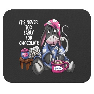 Discover ts never too early for chocolate Mouse Pads, Disney Eeyore Mouse Pads