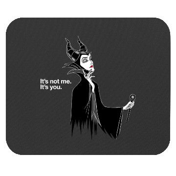 Discover Disney Villains Maleficent It's Not Me It's You Mouse Pads