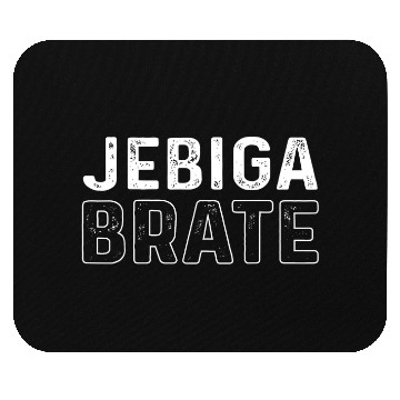 Discover Jebiga Serbian Serbia Saying Mouse Pads