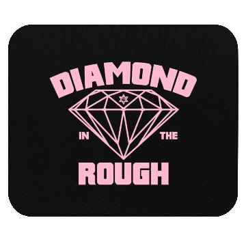 Discover Diamond In The Rough - Ladies Mouse Pads
