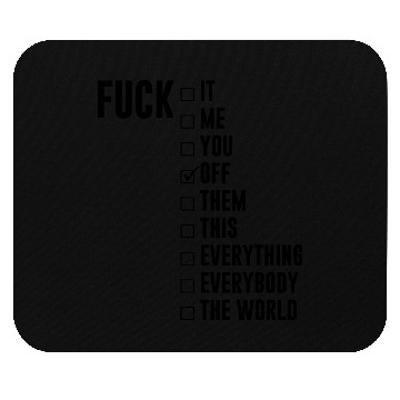 Discover Fuck Off Checklist Mouse Pads