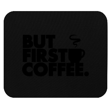 Discover But First Coffee Mouse Pads