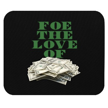 Discover foe-the-love-of-money-gre Mouse Pads