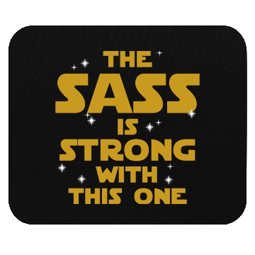 Discover Star Wars: The Sass Is Strong Mouse Pads