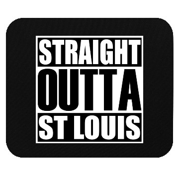 Discover Straight Outta St Louis Mouse Pads