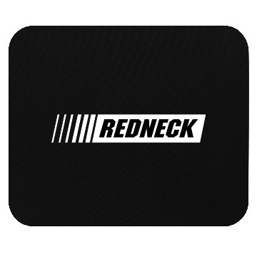 Discover REDNECK Mouse Pads