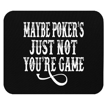 Discover Tombstone - Maybe Poker's Just Not Your Game Mouse Pads