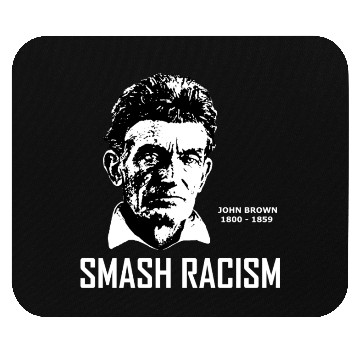 Discover SMASH RACISM - JOHN BROWN Mouse Pads