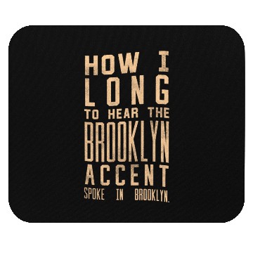 Discover The Brooklyn Accent Mouse Pads