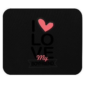 Discover I love my Boyfriend Mouse Pads