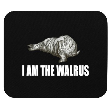 Discover I Am The Walrus Mouse Pads