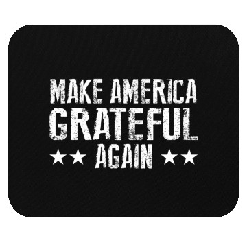 Discover Make America Grateful Again Mouse Pads