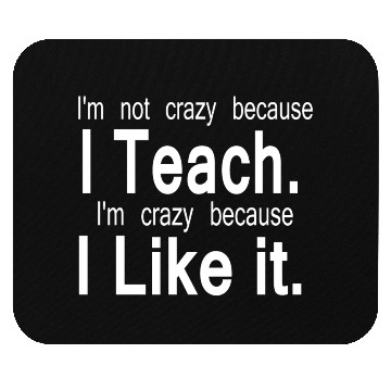 Discover CRAZY TEACHER Mouse Pads