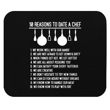 Discover 10 Reason To Date A Chef Mouse Pads
