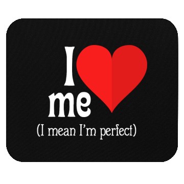 Discover I love me Mouse Pads