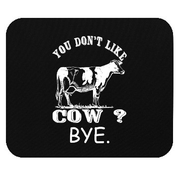 Discover Cow - You Don't Like Cow? Bye Mouse Pads