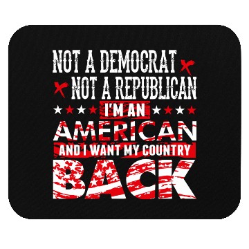 Discover American - Not A Democrat Not A Republican I'm A Mouse Pads