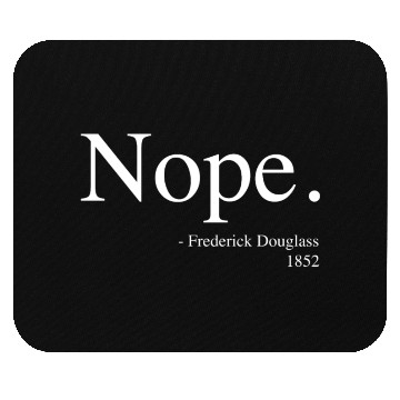 Discover Frederick Douglass Nope Mouse Pads, Black History Month
