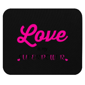 Discover Love is my Superpower Mouse Pads