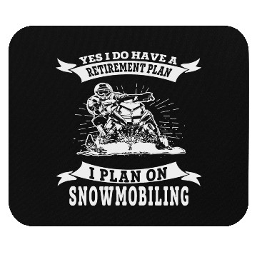 Discover Snowmobile - I do have a retirement plan i plan Mouse Pads