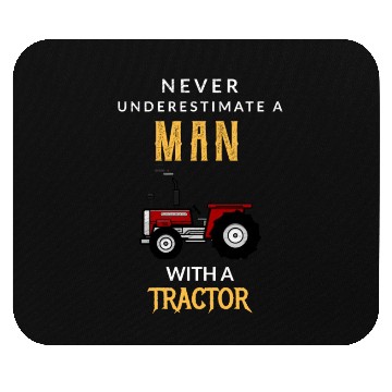 Discover Never underestimate a man his tractor! Mouse Pads