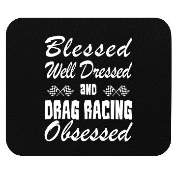 Discover Drag Racing Lover Mouse Pads/Mouse Pads- Blessed & Obsessed