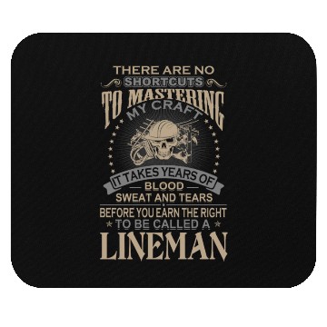 Discover Lineman - It takes years of blood sweat and tear Mouse Pads