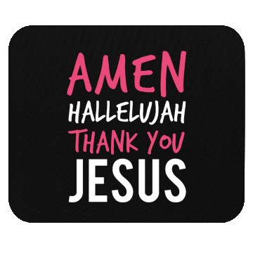 Discover Amen Hallelujah Thank You Jesus - Christian Worshi Mouse Pads