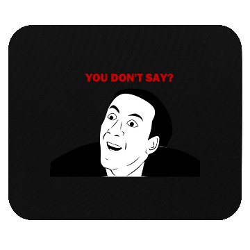 Discover You don't say internet meme Mouse Pads