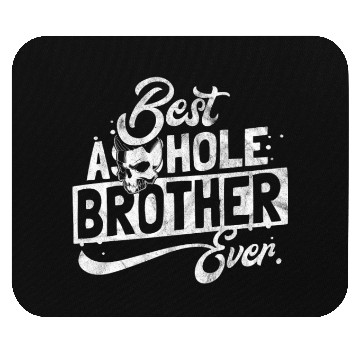Discover Gift for best asshole brother Mouse Pads