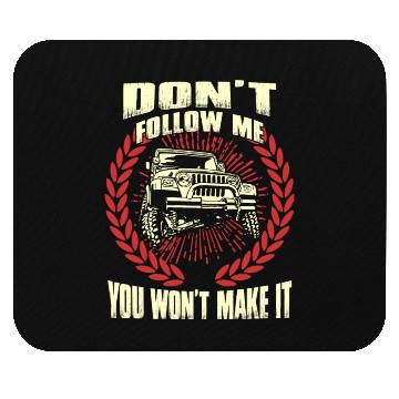 Discover Jeep driver - Don't follow me you won't make it Mouse Pads