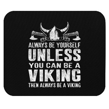 Discover Always Be A Viking Valhalla Mouse Pads