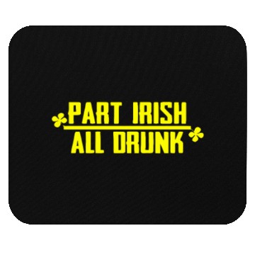 Discover Part Irish All Drunk Mouse Pads
