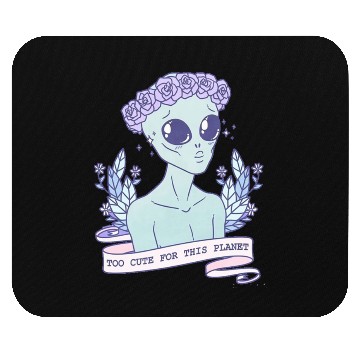 Discover Too Cute For This Planet Mouse Pads