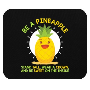 Discover Be Like A Pineapple Mouse Pads