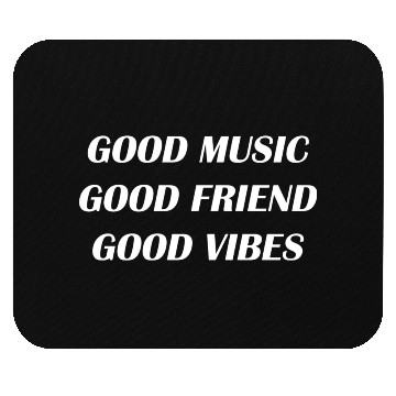 Discover good music good friends Mouse Pads